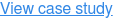 View case study