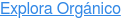 Explora Orgánico