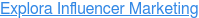Explora Influencer Marketing