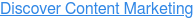 Discover Content Marketing