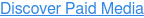 Discover Paid Media  